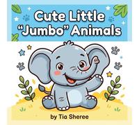 Cute Little 'JUMBO' Animals - Bold and Easy coloring book for kids ages 2-7, Super Cute Jumbo Animals, Bold, thick lines for easy coloring, Encourages creativity, focus, and relaxation.