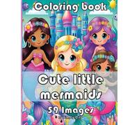 Cute Little Mermaids. Coloring Book (Simply City Colouring Book): 59 images of cute little mermaids to color. Perfect Gift for Boys, Girls and Adults alike.