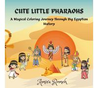 CUTE LITTLE PHARAOHS: A Magical Coloring Journey through Big Egyptian History