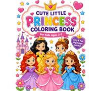 Cute Little Princess Coloring Book for Kids Ages 3-6: Easy and Fun Princess Coloring Pages for Toddlers, Preschoolers, and Young Girls | Big Bold Designs for Creative Learning and Screen-Free Fun
