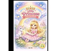 Cute little Princess Coloring Book for Kids Ages 3-8: Fun and Easy Princess Coloring Pages with Castles, Unicorns, Crowns, and Magical Adventures | Creative Activity Book for Girls and Young Kids