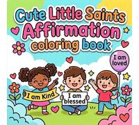 Cute Little Saints: Affirmation coloring book for kid, Bold and Easy, Simple and Big designs, positive affirmations