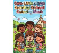 Cute Little Saints: Sunday School coloring book - Faith-filled coloring pages, Perfect for Sunday school, Big, open designs for easy coloring, Perfect for ages 3-10