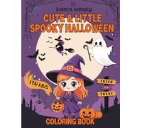 Cute & Little Spooky Halloween Coloring Book for Kids: 30+ Funny and Easy Coloring Pages with Not-So-Scary Ghosts, Grinning Pumpkins, Cute Witches and More
