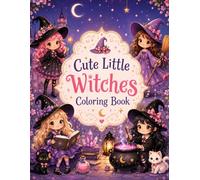 Cute Little Witches Coloring Book: Adorable Kawaii Anime Witch Girls Coloring Pages for Kids, Teens and Adults for Relaxation and Creativity