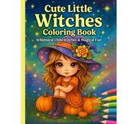 Cute Little Witches Coloring Book: Whimsical Chibi Witches & Magical Fun