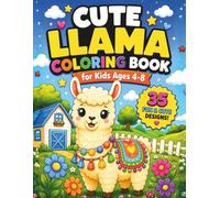 Cute Llama Coloring Book for Kids Ages 4-8: Adorable and Easy Llama Coloring Pages with Flowers, Rainbows, Cacti and Magical Adventures for Boys and Girls