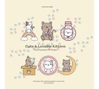 Cute & Lovable Kittens: Coloring Book For All Ages, 100 pages with coloring patterns, drawings and mandalas