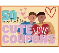 Cute Love Coupons for Couples: 50 Fun and Loving Vouchers from me to him