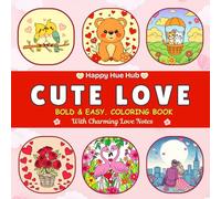 Cute Love Valentine's Day Coloring book Bold and Easy: Cozy and Simple Book for Adults , Teens and kids with Easy and Bold Design to Relax and Celebrate love this Valentine .
