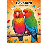 Cute Lovebird Coloring Book: Adorable Parrot Designs for Toddlers! (BIRDS COLORING BOOKS)