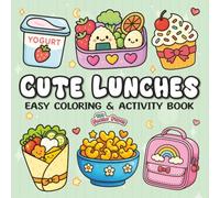 Cute Lunches: Coloring Book for Adults and Teens Featuring a Kawaii Mix of Coloring, Create-Your-Own Bento Fun & Puzzles
