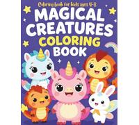 Cute Magic Creatures Coloring Book for Kids Ages 4-8: Adorable Unicorns, Dragons & Fantasy Friends for Creative Fun