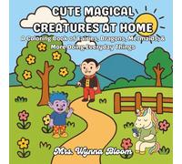 CUTE MAGICAL CREATURES AT HOME: A Coloring Book of Fairies, Dragons, Mermaids & More Doing Everyday Things