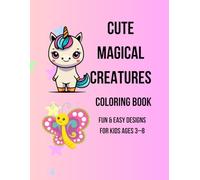 Cute & Magical Creatures Coloring Book: Fun & Easy Designs for Kids Ages 3-8