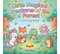 Cute Magical Creatures of the Forest Coloring Book: A Whimsical Coloring Adventure for Kids