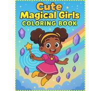 Cute Magical Girls Coloring Book: A Fun and Easy Coloring Book Featuring Beautiful Black Magical Girls, Simple Outlines, and Big 8.5×11 Pages for Kids Ages 4-8