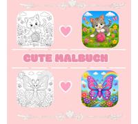 Cute Malbuch - Ausmalbuch: Ein süsses Ausmalbuch für kreative Mädchen - 16 süsse Motive - Feen - spass - spiele - kinder - Fabelwesen - Tiere - ... - süss - niedlich - Einhorn - katze - hund -
