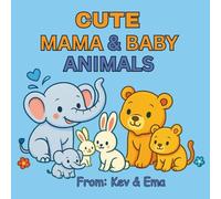 Cute Mama & Baby Animals: Coloring Book ages 3-8