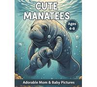 Cute Manatees Coloring Book for Kids Ages 4-8: Adorable Mom and Baby Pictures | Sea Cow and Ocean Life Activity Book for Boys and Girls
