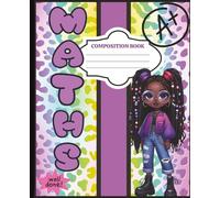 " Cute Math Composition Notebook, Journal, Homework book for Girls: College Ruled, 100 pages, 7.5 x 9.25 ages 7-18 years
