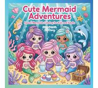 Cute Mermaid Adventures: Kawaii Mermaids Coloring Book for Kids and Adults