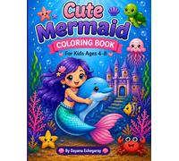 Cute Mermaid Coloring Book: A Fun and Easy Coloring Book for Kids Ages 4-8 with Cute Kawaii Mermaids, Dolphins, Sea Turtles, and Ocean Friends