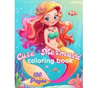 Cute Mermaid Coloring Book for Girls: 100 Pages of Adorable Mermaids, Sea Animals & Underwater Fun | Perfect Gift for Creative Kids Ages 4-10