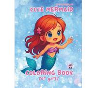 Cute Mermaid Coloring Book for Girls: 30+ Adorable Mermaid and Ocean Scenes to Color | Perfect for Ages 4, 5, 6, 7, 8