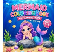 Cute Mermaid Coloring Book for Kids: 40+ Coloring Pages Of Ocean Adventure with Kawaii Mermaids and Sea Creatures for Girls and Boys Ages 3-8, Cute ... Mermaid Friends, and Fun Activities.