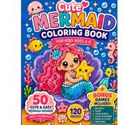Cute Mermaid Coloring Book for Kids Ages 4-8: 50 Cute and Easy Mermaid Designs with Bonus Games, Single-Sided Pages, and Magical Ocean Adventures: 50 ... Pages, and Magical Ocean Adventures