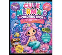 Cute Mermaid Coloring Book: Magical Mermaid Coloring Pages for Kids Featuring Ocean Princesses, Sea Creatures & Underwater Fantasy Fun: Magical ... Sea Creatures & Underwater Fantasy Fun