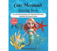 Cute Mermaid Coloring Book: Mermaids & Ocean Friends to Color-Fun, Underwater Adventures for Children Ages 4-8