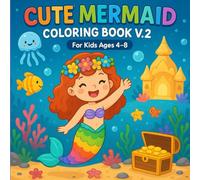 Cute Mermaid Coloring Book V.2: Dive into Magical Underwater Adventures with 40 Fun Mermaid Pages!