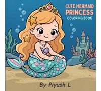 Cute Mermaid Princess Coloring Book: Adorable Underwater Coloring Pages for Kids Ages 3-8 - Fun Mermaid Activity Book for Girls
