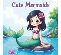 Cute Mermaids: 33 cute anime style designs for girls or boys. Single sided images for no bleed. Great gift idea for Christmas.
