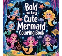 Cute Mermaids: Bold and Easy Coloring Book for Adults, Teens or Kids to relax and Enjoy (Bold and Easy Coloring Books)