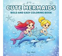 Cute Mermaids: Easy Coloring Book for Kids Ages 4-8, Bold and Easy Designs with 40 Fun Magical Ocean Scenes and Extra Pages