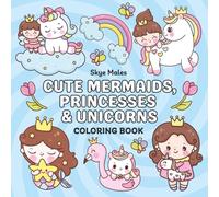Cute Mermaids, Princesses & Unicorns: A Magical, Bold, and Easy Coloring Book for Kids and Adults