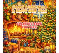 Cute Merry Christmas & Happy New Year Coloring Book for Kids: Fun and Easy Holiday Coloring Pages for toddlers and Kids Ages 3-6 (Holiday & Seasonal Coloring Book Series)