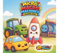 Cute Micro Macro Machines Coloring Book for Kids: 20 Funny and Happy Cars, Trucks, Trains, Construction Machines and More to Color