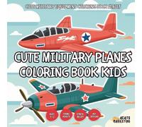 Cute Military Planes Coloring Book - also for Teens, Adults and Seniors with Easy and Simple Designs for Stress Free Relaxation (Cute Military ... with Easy and Simple Designs for Stress Free)