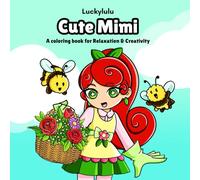 Cute mimi: Coloring Book for Adults And Kids Featuring Flowers, Fashion, Cute and Cozy illustrations for stress relief (Cozy Spaces Coloring)