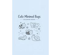 Cute Minimal Bugs Coloring Book: Easy & Relaxing Coloring Pages of Cute Insects for Kids, Teens, and Adults | Simple Line Art for Stress Relief