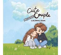 Cute Mischief Couple Moments Bold and Easy Coloring Book for Adults: 40 Cozy, Funny & Heartwarming Scenes to Color for Teens, Adults & Kids