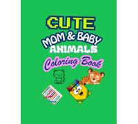 Cute Mom & Baby Animals Coloring Book: Fun & Easy Coloring Pages for Kids