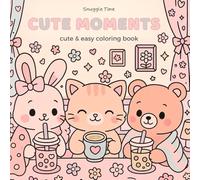 Cute Moments: A Cozy Coloring Book for Adults and Teens Featuring Cute Animals, Girly Vibes, and Relaxing Moments (Cozy & cute coloring books)