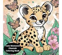 Cute Moments Cheetah Coloring Book: Kawaii Big Cats, Wild Cubs, Flowers, Butterflies, Designs for Kids to Color | 65 Children's Pages | 8.5" x 8.5" Size | Preschool, Elementary Students