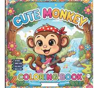 Cute Monkey Coloring Book for Adults Kids Boys Girls Teens Young Children: Monkey Coloring Pages Cool Monkey Coloring Activity Book for Birthday ... Zoo Animal Coloring Pages for Stress Relief
