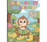 Cute Monkey Coloring Book for Adults Kids Boys Girls Teens Young Children: Monkey Coloring Pages Cool Monkey Coloring Activity Book for Birthday ... Zoo Animal Coloring Pages for Stress Relief